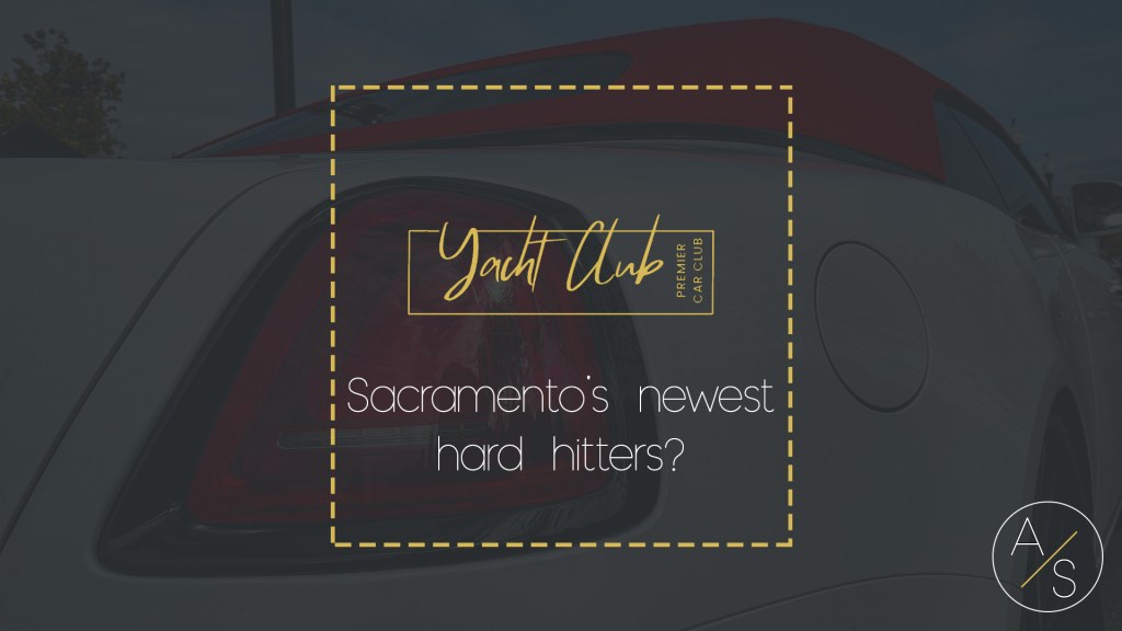 Yacht Club 916: Sacramento’s Newest Hard&nbsp;Hitters?